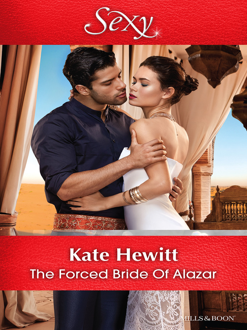Title details for The Forced Bride of Alazar by Kate Hewitt - Available